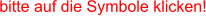 bitte auf die Symbole klicken!