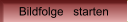 Bildfolge   starten
